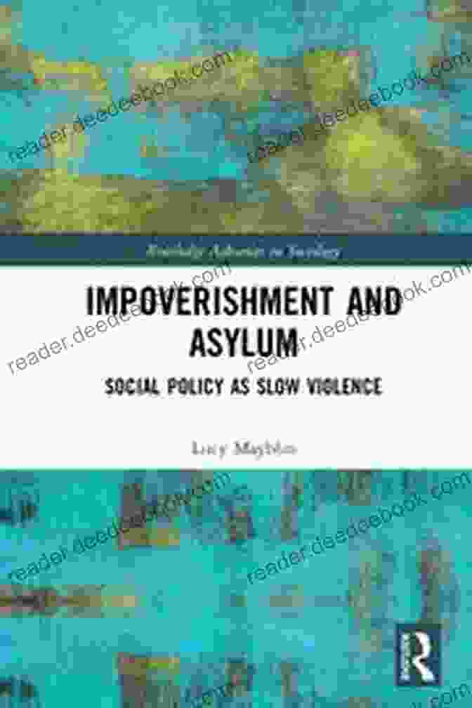 An Image Depicting The Concept Of Social Policy As Slow Violence, With People Being Slowly Crushed Under The Weight Of Policies Impoverishment And Asylum: Social Policy As Slow Violence (Routledge Advances In Sociology)