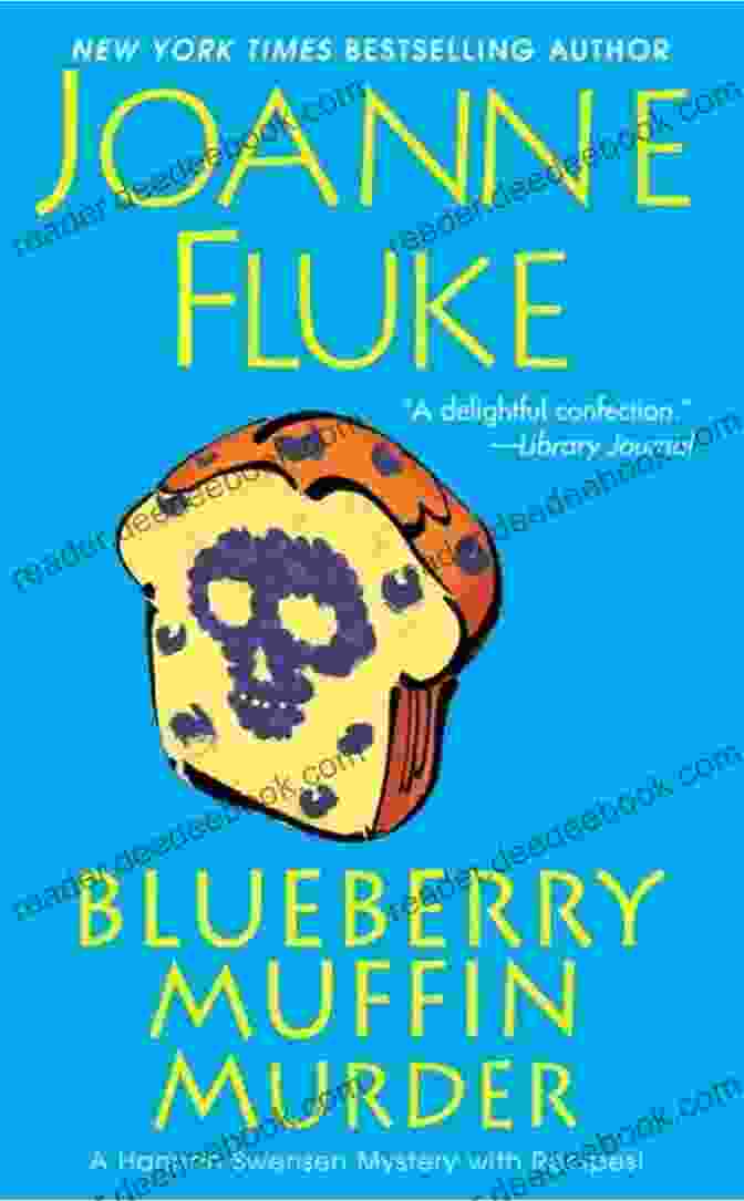 Blueberry Muffin Murder By Hannah Swensen Is A Cozy Mystery Novel That Will Keep You Guessing Until The Very End. Blueberry Muffin Murder (Hannah Swensen 3)