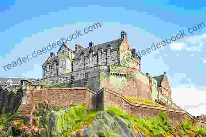 Edinburgh Castle, A Majestic Fortress Perched Atop A Volcanic Rock, Dominates The City Skyline, Offering Breathtaking Panoramic Views From Its Ancient Ramparts. Edinburgh Travel Guide (Unanchor) The Best Of Edinburgh: A 3 Day Journey From Tourist To Local