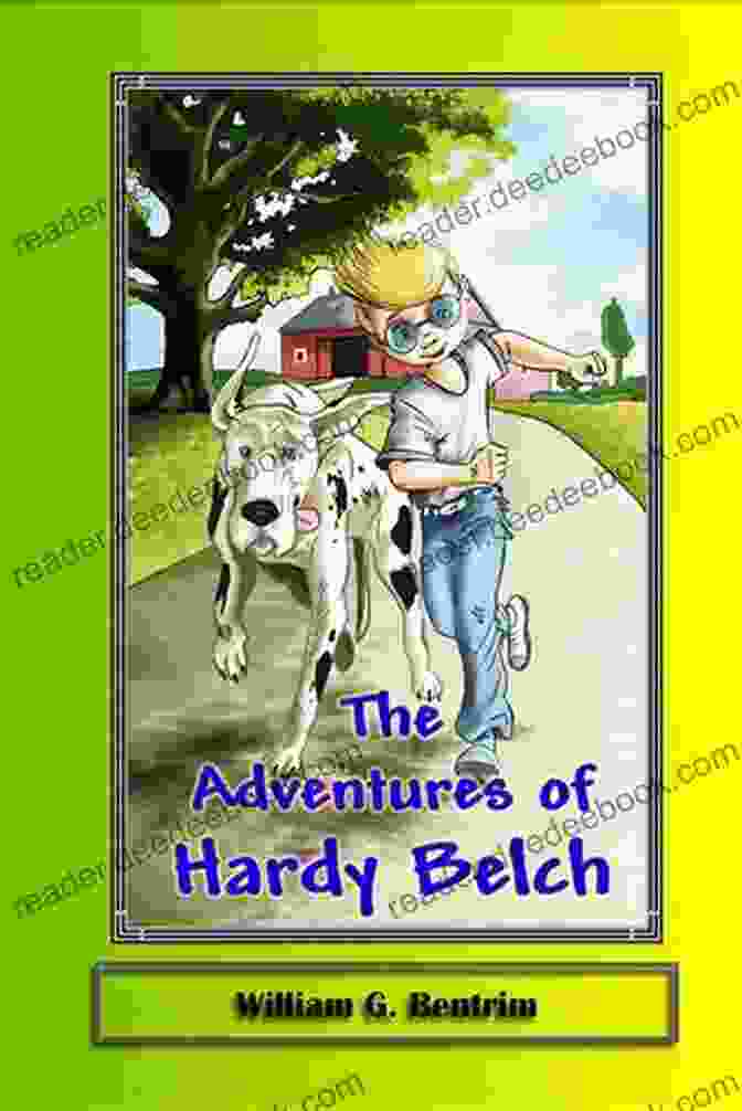 Hardy Belch, A Mischievous And Adventurous Young Boy Hardy Belch And The Infamous Doan Brothers (The Adventures Of Hardy Belch 6)