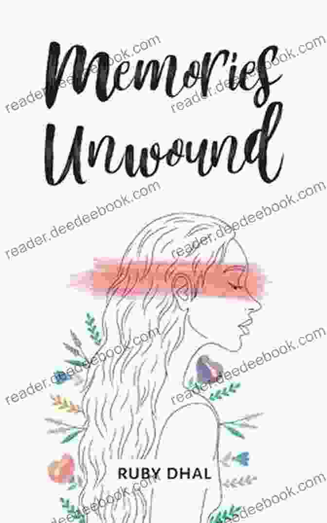 Memories Unwound Book Cover Memories Unwound Ruby Dhal