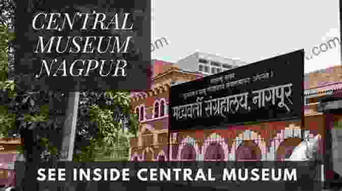 Nagpur Central Museum, A Vast Collection Of Artifacts Showcasing The Region's History And Culture 20 Things To Do In Nagpur (20 Things (Discover India) 17)