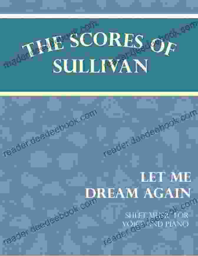 Sheet Music For The Song 'Let Me Dream Again' By Arthur Sullivan The Scores Of Sullivan Let Me Dream Again Sheet Music For Voice And Piano