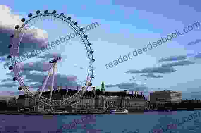 The London Eye, A Giant Ferris Wheel In London Ten Must See Sights: London Karen Roach