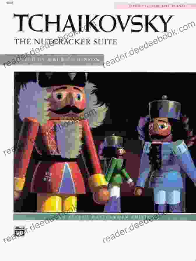 The Nutcracker Suite Op. 71a For The Piano, An Alfred Masterwork Edition Peter Ilyich Tchiakovsky: The Nutcracker Suite Op 71a For The Piano An Alfred Masterwork Edition