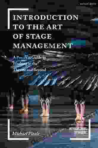 Introduction To The Art Of Stage Management: A Practical Guide To Working In The Theatre And Beyond (Introductions To Theatre)