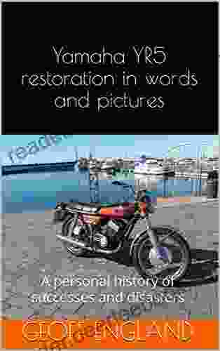 Yamaha YR5 Restoration In Words And Pictures: A Personal History Of Successes And Disasters