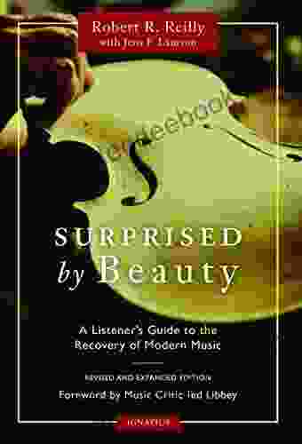 Surprised By Beauty: A Listener S Guide To The Recovery Of Modern Music