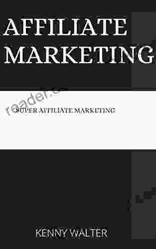 AFFILIATE MARKETING: SUPER AFFILIATE MARKETING