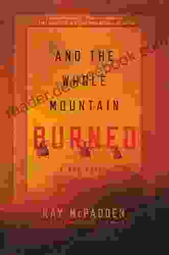 And the Whole Mountain Burned: A War Novel