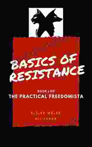 Basics of Resistance: The Practical Freedomista I