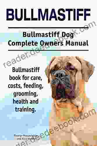 Bullmastiff Dog Bullmastiff Dog For Costs Care Feeding Grooming Training And Health Bullmastiff Dog Owners Manual