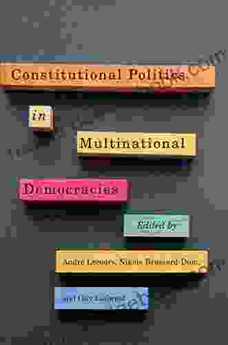 Constitutional Politics In Multinational Democracies (Democracy Diversity And Citizen Engagement Series)