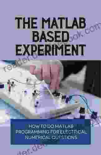 The MATLAB Based Experiment: How To Do Matlab Programming For Electrical Numerical Questions: Experiments With Circuit Diagram