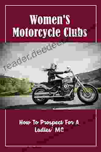 Women S Motorcycle Clubs: How To Prospect For A Ladies Mc