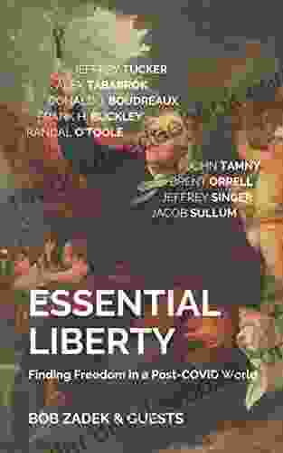 Essential Liberty: Finding Freedom in a Post COVID World