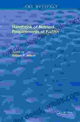 Handbook of Nutrient Requirements of Finfish (1991) (CRC Press Revivals)