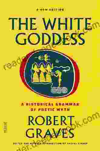 The White Goddess: A Historical Grammar Of Poetic Myth (FSG Classics)