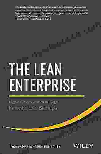 The Lean Enterprise: How Corporations Can Innovate Like Startups