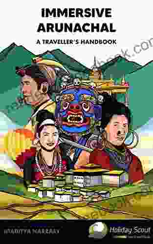 Immersive Arunachal : A Traveller S Handbook