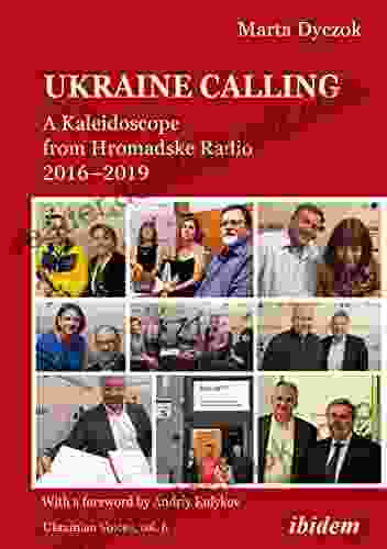 Ukraine Calling: A Kaleidoscope from Hromadske Radio 2024 (Ukrainian Voices 6)