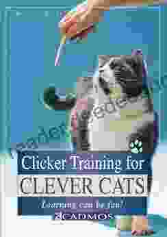 Clicker Training for Clever Cats: Learning Can Be Fun