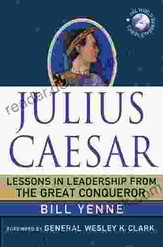 Julius Caesar: Lessons In Leadership From The Great Conqueror (World Generals Series)