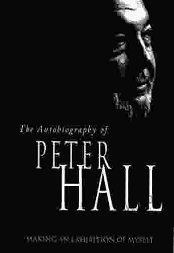 Making an Exhibition of Myself: the autobiography of Peter Hall