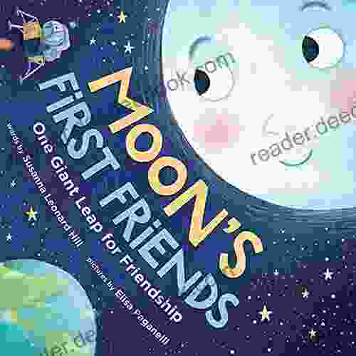 Moon S First Friends: One Giant Leap For Friendship