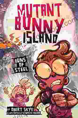 Mutant Bunny Island #3: Buns Of Steel