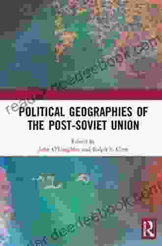 Political Geographies Of The Post Soviet Union