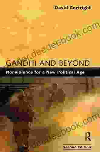 Gandhi and Beyond: Nonviolence for a New Political Age