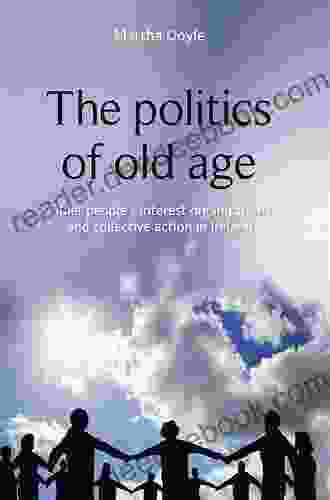 The politics of old age: Older people s interest organisations and collective action in Ireland