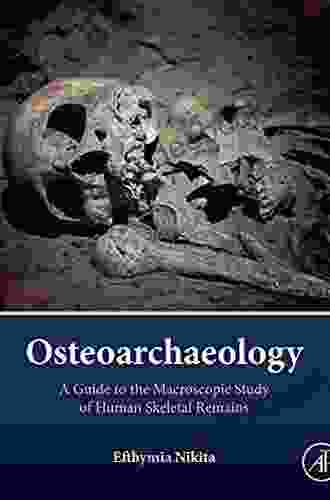 Osteoarchaeology: A Guide To The Macroscopic Study Of Human Skeletal Remains