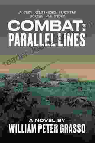 COMBAT: Parallel Lines (A Jock Miles Moon Brothers Korean War Story 3)