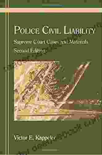 Police Civil Liability: Supreme Court Cases And Materials