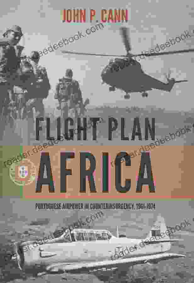 Flight Plan Africa: Portuguese Airpower in Counterinsurgency 1961 1974 (Wolverhampton Military Studies 4)