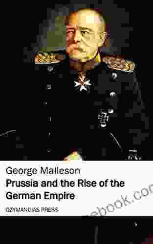 Prussia and the Rise of the German Empire