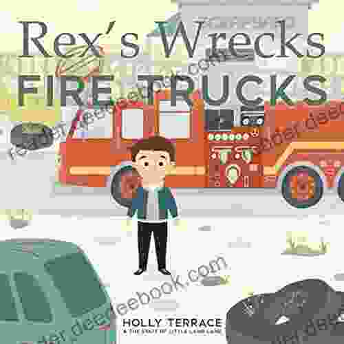 Rex S Wrecks Fire Trucks Jo Macauley