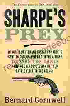 Sharpe S Prey: Richard Sharpe And The Expedition To Denmark 1807