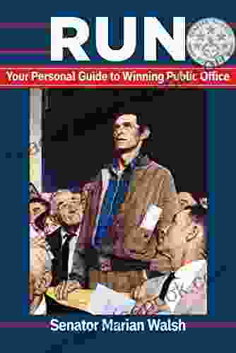 RUN: Your Personal Guide To Winning Public Office