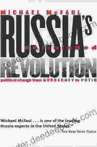 Russia S Unfinished Revolution: Political Change From Gorbachev To Putin