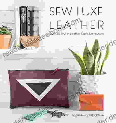 Sew Luxe Leather: Over 20 stylish leather craft accessories