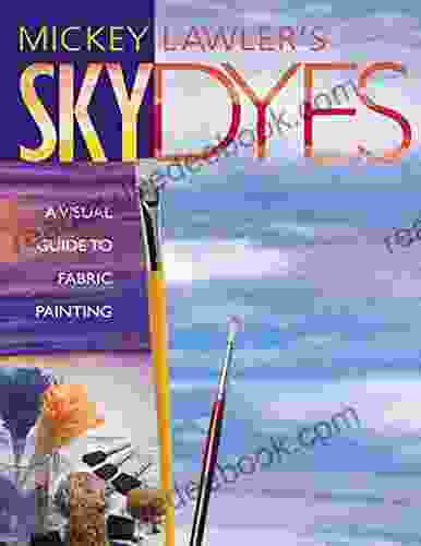 Skydyes: A Visual Guide to Fabric Painting