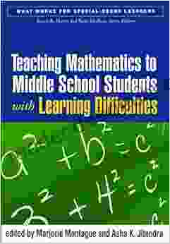 Teaching Mathematics To Middle School Students With Learning Difficulties (What Works For Special Needs Learners)