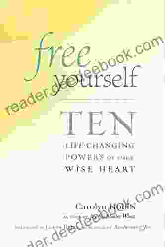 Free Yourself: Ten Life Changing Powers Of Your Wise Heart