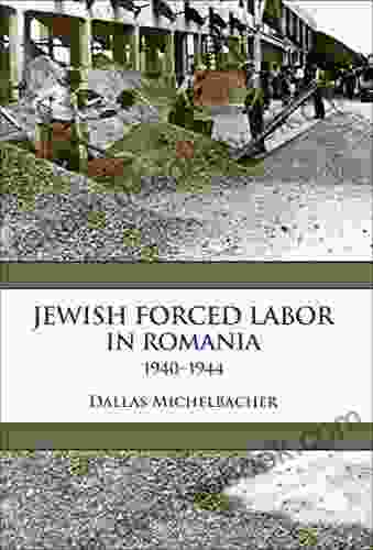 Jewish Forced Labor In Romania 1940 1944