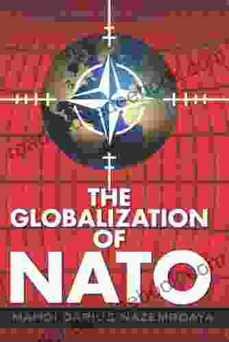The Globalization Of NATO Mahdi Darius Nazemroaya