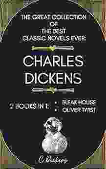 The Great Collection Of The Best Classic Novels Ever: Charles Dickens 2 In 1: Bleak House And Oliver Twist