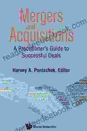 Mergers Acquisitions: A Practitioner s Guide To Successful Deals